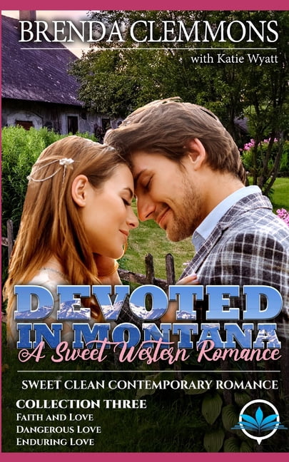 Sweet Clean Contemporary Romance: Devoted In Montana A Sweet Western Romance Collection Three : Books 7 - 9 (Series #11) (Paperback)