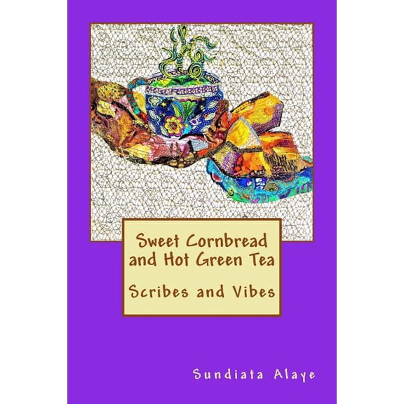 Sweet Cornbread and Hot Green Tea: Scribes and Vibes