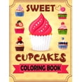 thumbnail image 1 of Sweet Cupcakes Coloring Book: Coloring book of dessert for kids toddlers children ages 4-8 5-9, (Paperback), 1 of 1