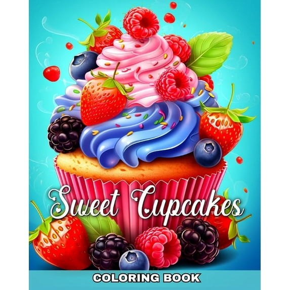 Sweet Cupcakes Coloring Book: Cupcake Coloring Pages, (Paperback)