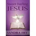 thumbnail image 1 of Sweet Darling Jesus, (Paperback), 1 of 1