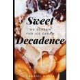 thumbnail image 1 of Sweet Decadence: We Scream For Ice Cream (Paperback), 1 of 1