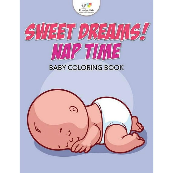 Sweet Dreams! Nap Time Baby Coloring Book, (Paperback)