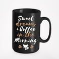 thumbnail image 1 of Sweet Dreams Plus Coffee in the Morning, Black 15oz Ceramic Mug, 1 of 5