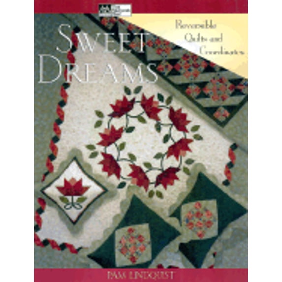Pre-Owned Sweet Dreams: Reversible Quilts and Coordinates (Paperback) 1564774287 9781564774286