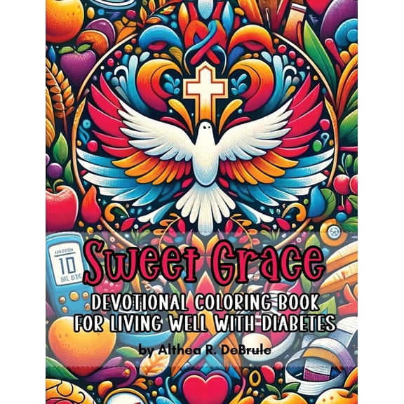 Sweet Grace Devotional Coloring Book for Living Well with Diabetes: Nurturing Hope, Health, and Joy Through Art, Scripture, and Prayer (Paperback)