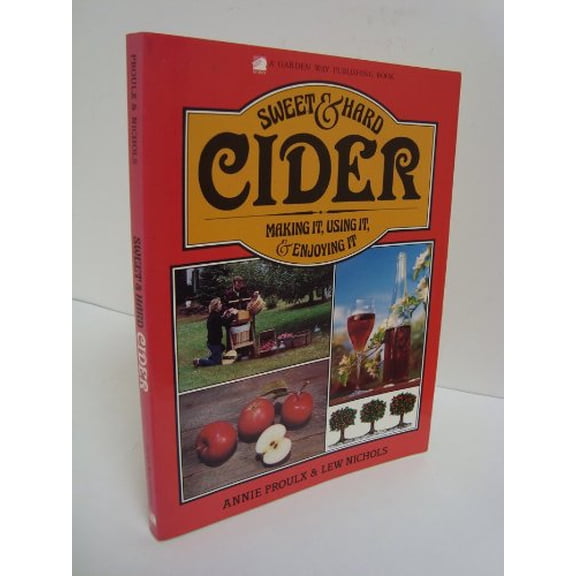 Pre-Owned Sweet and Hard Cider: Making it, Using it and Enjoying it Paperback