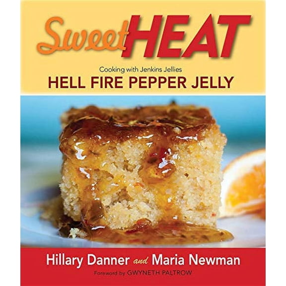 Pre-Owned Sweet Heat: Cooking with Jenkins Jellies Hell Fire Pepper Jelly (Hardcover) 0983272662 9780983272663