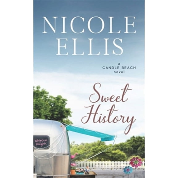 Candle Beach: Sweet History: A Candle Beach Sweet Romance (Paperback)