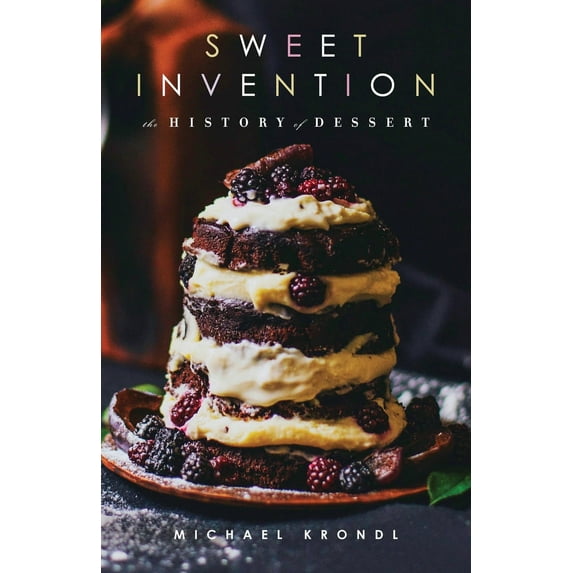 Sweet Invention : A History of Dessert (Paperback)
