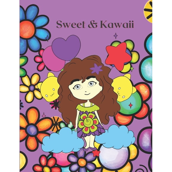 Sweet & Kawaii: Fun coloring book for girls. Cute awesome gift idea all year round: Birthday presents Vacation Stay Home, (Paperback)