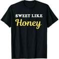 thumbnail image 1 of Sweet Like Honey Shirt T-Shirt, 1 of 7