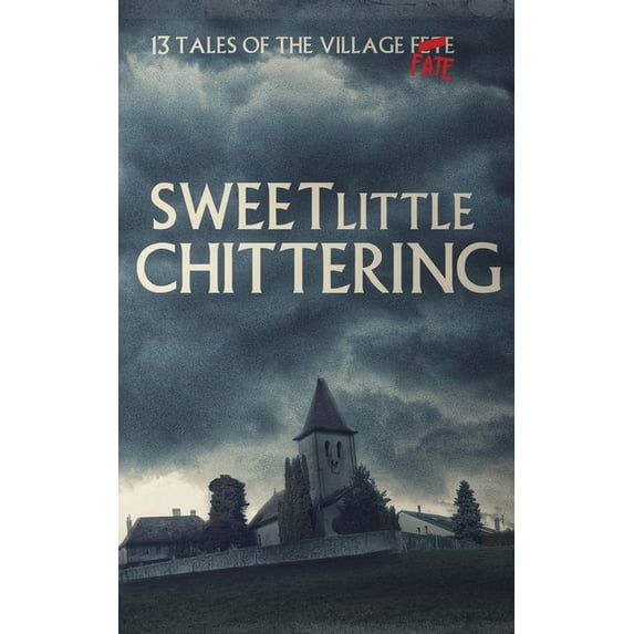 Sweet Little Chittering : A Horror Anthology (Paperback)