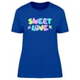 thumbnail image 1 of Sweet Love Kids Font T-Shirt Women -Image by Shutterstock, Female Small, 1 of 2