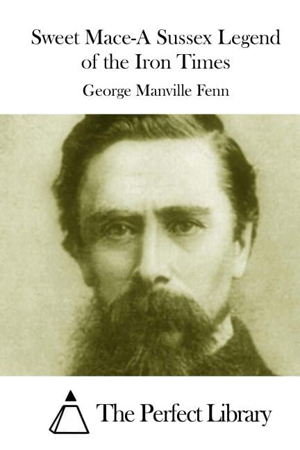 Sweet Mace-A Sussex Legend of the Iron Times (Paperback)