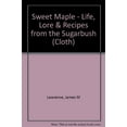 thumbnail image 1 of Pre-Owned Sweet Maple - Life, Lore & Recipes from the Sugarbush (Cloth) Paperback, 1 of 1