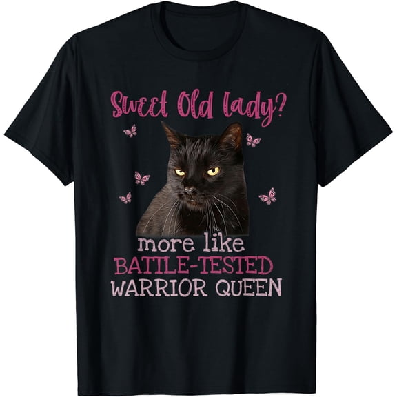 Sweet Old Lady Battle Tested Warrior Queen Cat T-shirt