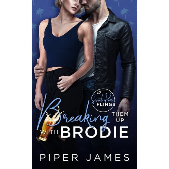 Sweet Pea Flings: Breaking Them Up with Brodie : Sweet Pea Flings #3 (Series #3) (Paperback)