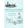 thumbnail image 1 of Sweet Peas And A White Bridge: On Lake George When Steam Was King, (Paperback), 1 of 1