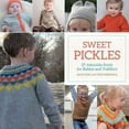 thumbnail image 1 of Sweet Pickles: 27 Adorable Knits for Babies and Toddlers (Paperback), 1 of 9