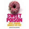 thumbnail image 1 of Pre-Owned Sweet Poison: Why Sugar Makes Us Fat (Paperback) 0670072478 9780670072477, 1 of 1