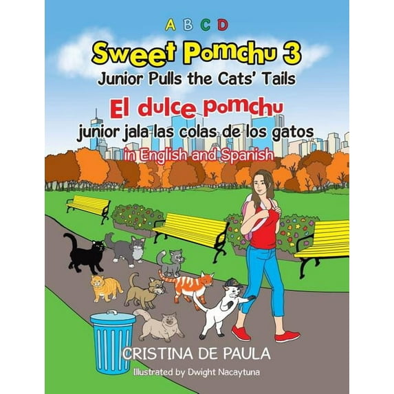 Sweet Pomchu Junior Pulls the Cats Tails 3: El dulce pomchu junior jala la cola del gato 3 in English and Spanish, (Paperback)