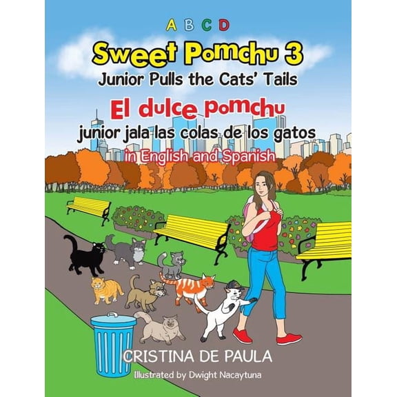 Sweet Pomchu Junior Pulls the Cats Tails 3: El dulce pomchu junior jala la cola del gato 3 in English and Spanish, (Paperback)