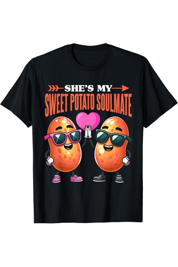 Sweet Potato Couple She’S My Sweet Potato Soulmate I Yam T-Shirt Shirts