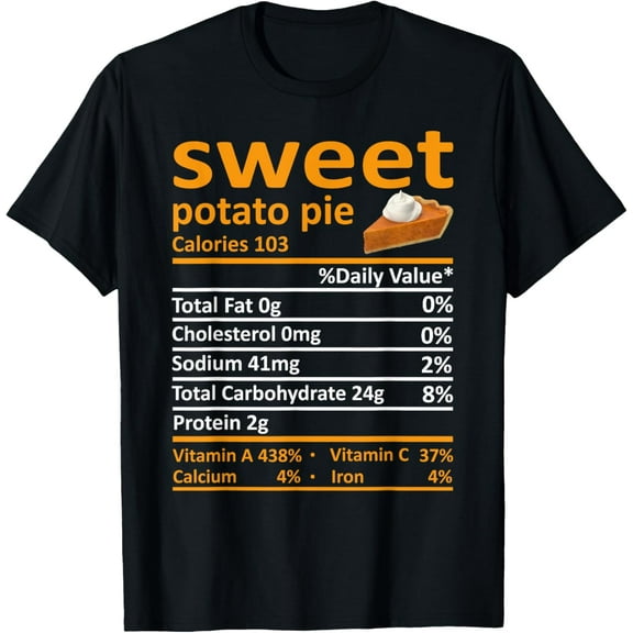 Sweet Potato Pie Nutrition Food Thanksgiving Funny Xmas T-Shirt