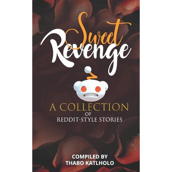 Reddit-Style Tales: Confessions and Chao Sweet Revenge: A Collection of Reddit-Style Stories, (Paperback)