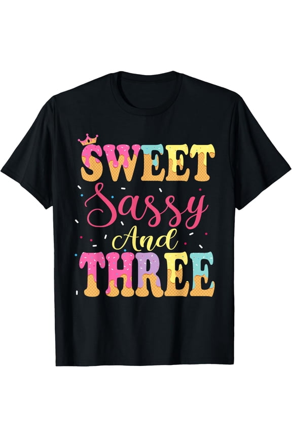 Sweet Sassy And Four Birthday Ice Cream Girls 3 Year Old T-Shirt