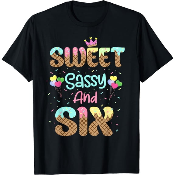 Sweet Sassy And Six Birthday Shirt For Girls 6 Year Old T-Shirt