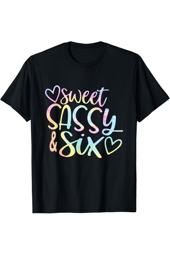 Sweet Sassy and Six Girl's Birthday Tie Dye Tee Girls Kids T-Shirt