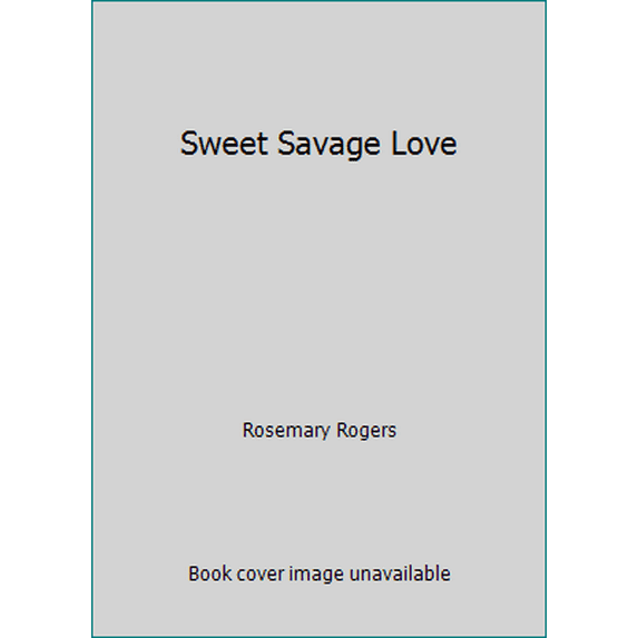 Pre-Owned Sweet Savage Love (Hardcover) 0739440128 9780739440124