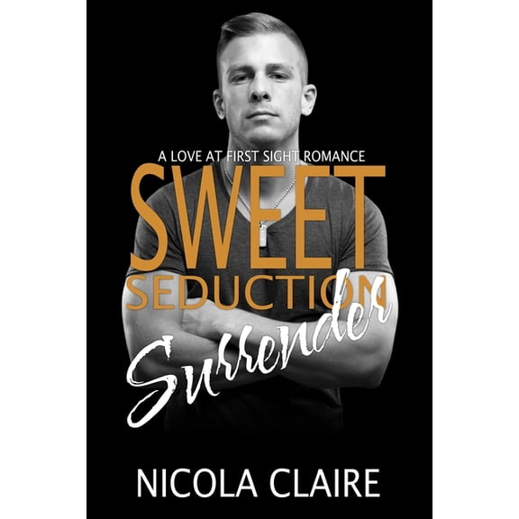 Sweet Seduction Sweet Seduction Surrender (Sweet Seduction, Book 4), Book 4, (Paperback)
