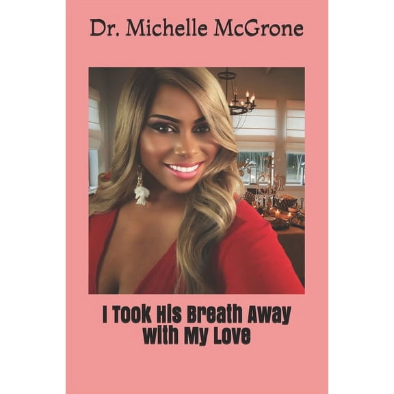 Sweet, Sexy, and Sultry in Seven: I Took His Breath Away with My Love (Paperback)