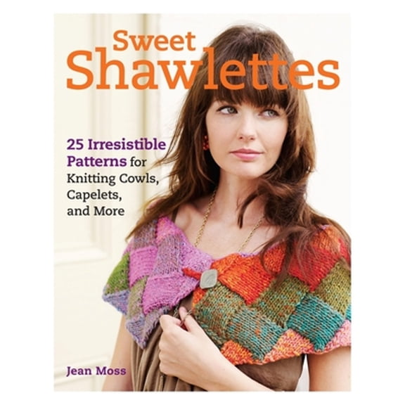 Pre-Owned Sweet Shawlettes: 25 Irresistible Patterns for Knitting Cowls, Capelets, and More (Paperback) 1600854001 9781600854002