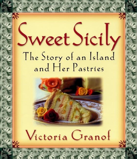 Sweet Sicily: The Story of an Island and Her Pastries (Hardcover)