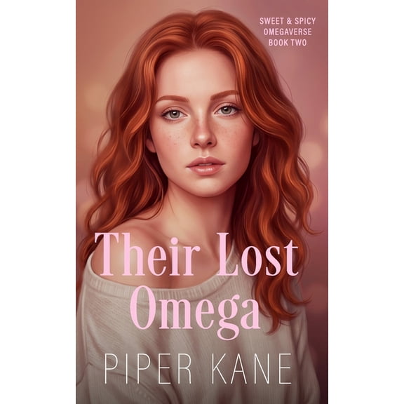 Sweet & Spicy Omegaverse Their Lost Omega: Omegaverse Reverse Harem Why Choose Romance, Book 2, (Paperback)