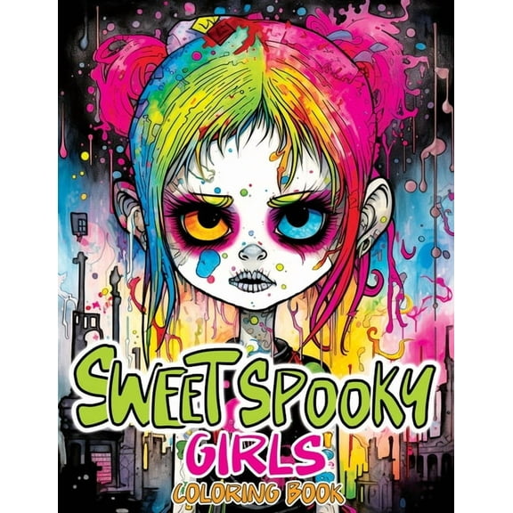 Sweet Spooky Girls: Coloring Book Featuring Scary Beauty of Horror in Creepy, Cute Gothic Drawings for Stress Relief & R, (Paperback)