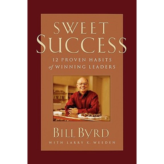 Pre-Owned Sweet Success: 12 Proven Habits of Winning Leaders (Hardcover) 0800718445 9780800718442