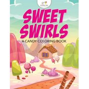 Sweet Swirls, A Candy Coloring Book, Paperback