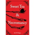 thumbnail image 1 of Sweet Tea   Necromancy  Paperback  R. W. Badger, 1 of 1