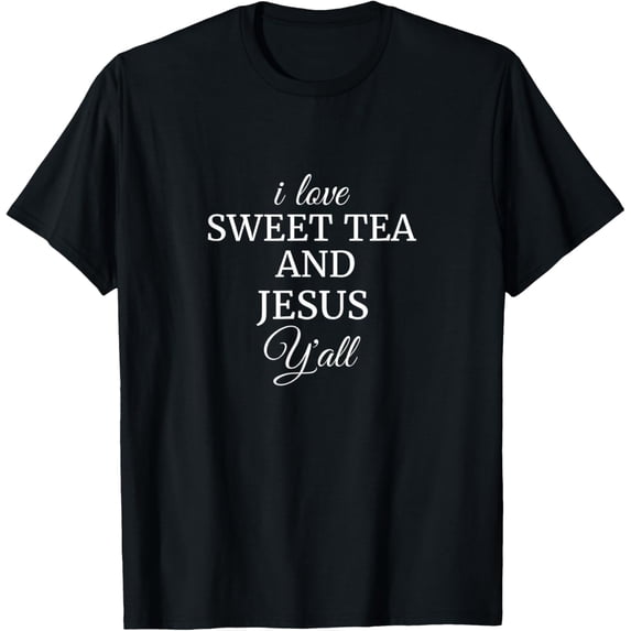 Sweet Tea and Jesus T Shirt Southern Raised Tee
