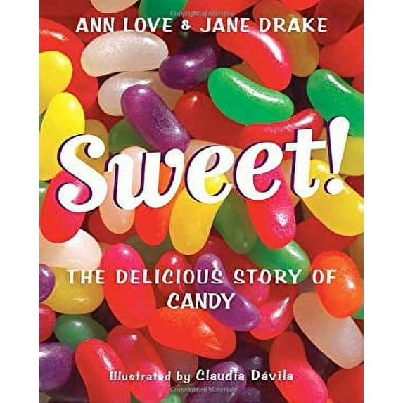 Pre-Owned Sweet!: The Delicious Story of Candy (Paperback) 0887769624 9780887769627