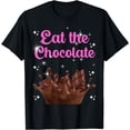 thumbnail image 1 of Sweet Tooth - Chocolate & Candy Lovers - Eat The Chocolate T-Shirt, 1 of 4