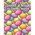 thumbnail image 1 of Sweet Treats Coloring Book: Coloring Pages For Dessert Lovers, Illustrations And Designs Of Sweet Delights To Color, (Paperback), 1 of 1