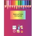 thumbnail image 1 of Sweet and Treats Coloring Book: Dessert Coloring Book For Kids, Adults and Teen - Delicious Sweets, Cupcakes, Donuts, Ca, (Paperback), 1 of 1