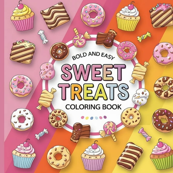 Sweet Treats Coloring Book: Sweet Treats Food Coloring Book, Food Coloring Book, Fun Simple Coloring Book, (Paperback)