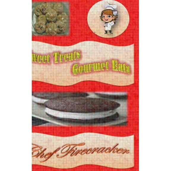Sweet Treats Gourmet Eats, (Hardcover)